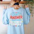 I Can't Answer That For You Staar Test Teacher Testing Day Women's Sweatshirt Back Print Light Blue I Can't Answer That For You Staar Test Teacher Testing Day Women's Sweatshirt Back Print Light Blue