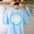 I Can't Even Math Science Teacher Mathematics Numbers Pun Women's Sweatshirt Back Print Light Blue I Can't Even Math Science Teacher Mathematics Numbers Pun Women's Sweatshirt Back Print Light Blue