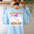 You Can't Scare Me I'm A 2nd Grade Teacher Halloween Women's Sweatshirt Back Print Light Blue You Can't Scare Me I'm A 2nd Grade Teacher Halloween Women's Sweatshirt Back Print Light Blue