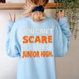 You Can't Scare Me I Teach Junior High Teacher Shirt For Men Women Women's Sweatshirt Back Print Light Blue You Can't Scare Me I Teach Junior High Teacher Shirt For Men Women Women's Sweatshirt Back Print Light Blue