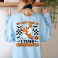You Can't Scare Me I Teach Kindergarten Teacher Halloween Women's Sweatshirt Back Print Light Blue You Can't Scare Me I Teach Kindergarten Teacher Halloween Women's Sweatshirt Back Print Light Blue