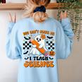 You Can't Scare Me I Teach Science Retro Teacher Halloween Women's Sweatshirt Back Print Light Blue You Can't Scare Me I Teach Science Retro Teacher Halloween Women's Sweatshirt Back Print Light Blue