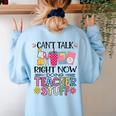 Can't Talk Right Now Doing Teacher Stuff Women's Sweatshirt Back Print Light Blue Can't Talk Right Now Doing Teacher Stuff Women's Sweatshirt Back Print Light Blue