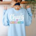 Chaos Coordinator Teacher Student Back To School 2025 Women's Sweatshirt Back Print Light Blue