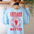 Chicago Teachers Matter Support Union Education Red For Ed Women's Sweatshirt Back Print Light Blue Chicago Teachers Matter Support Union Education Red For Ed Women's Sweatshirt Back Print Light Blue