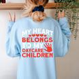 Childcare My Heart Belongs To Children Daycare Teacher Men Women Women's Sweatshirt Back Print Light Blue
