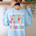 Childcare Teacher Negotiate With Toddlers Daycare Provider Men Women Girls Kids Women's Sweatshirt Back Print Light Blue