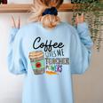 Coffee Gives Me Teacher Power Teacher Elementary Women Women's Sweatshirt Back Print Light Blue Coffee Gives Me Teacher Power Teacher Elementary Women Women's Sweatshirt Back Print Light Blue