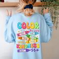 Color The World With Kindness Teachers Back To School Women's Sweatshirt Back Print Light Blue Color The World With Kindness Teachers Back To School Women's Sweatshirt Back Print Light Blue