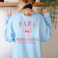 Coquette Bow Paraprofessional School Para Squad Teacher Aide Women's Sweatshirt Back Print Light Blue