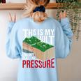 Couldn't Take The Pressure Geology Earth Science Teacher Women's Sweatshirt Back Print Light Blue