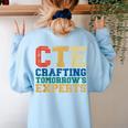 CTE Teacher Education Career Technical Women's Sweatshirt Back Print Light Blue