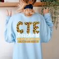 CTE Teacher Middle School High School Teach Career Men Women Women's Sweatshirt Back Print Light Blue CTE Teacher Middle School High School Teach Career Men Women Women's Sweatshirt Back Print Light Blue