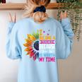 Cute I Became A Teacher Because Your Life Is Worth My Time Women's Sweatshirt Back Print Light Blue
