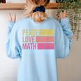Cute Math Teacher Peace Love Math Women's Sweatshirt Back Print Light Blue Cute Math Teacher Peace Love Math Women's Sweatshirt Back Print Light Blue