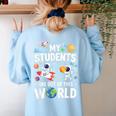 Cute School Teacher My Students Are Out Of This World Space Women's Sweatshirt Back Print Light Blue Cute School Teacher My Students Are Out Of This World Space Women's Sweatshirt Back Print Light Blue