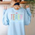 Cute Teacher Life Teach Them To Be Kind School Mom Teachers Women's Sweatshirt Back Print Light Blue