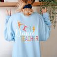 Dance Teacher Appreciation Back To School Dance Teacher Women's Sweatshirt Back Print Light Blue