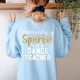 To Be A Dance Teacher Dance Instructor Dancing Teacher Women's Sweatshirt Back Print Light Blue To Be A Dance Teacher Dance Instructor Dancing Teacher Women's Sweatshirt Back Print Light Blue