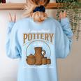 A Day Without Pottery Teacher Clay Kiln Ceramics Artist Men Women Women's Sweatshirt Back Print Light Blue A Day Without Pottery Teacher Clay Kiln Ceramics Artist Men Women Women's Sweatshirt Back Print Light Blue