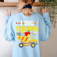 I Dig Teaching Dump Truck Construction Back School Teacher Women's Sweatshirt Back Print Light Blue