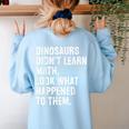 Dinosaurs Didn't Learn Math Math Teacher Women's Sweatshirt Back Print Light Blue Dinosaurs Didn't Learn Math Math Teacher Women's Sweatshirt Back Print Light Blue