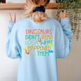 Dinosaurs Didnt Read Book Lover Boys Kids Teacher Women's Sweatshirt Back Print Light Blue