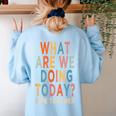 What Are We Doing Today PE Teacher Women's Sweatshirt Back Print Light Blue
