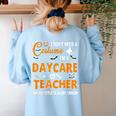 I Don't Need A Costume I'm A Daycare Teacher Halloween Women Women's Sweatshirt Back Print Light Blue
