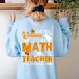 I Don't Need a Costume I'm A Math Teacher Halloween Costume Women's Sweatshirt Back Print Light Blue I Don't Need a Costume I'm A Math Teacher Halloween Costume Women's Sweatshirt Back Print Light Blue