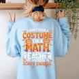 I Don't Need a Costume I'm a Math Teacher Retro Halloween Women's Sweatshirt Back Print Light Blue I Don't Need a Costume I'm a Math Teacher Retro Halloween Women's Sweatshirt Back Print Light Blue