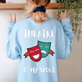 Drama Teacher For Theatre And Performing Arts Women's Sweatshirt Back Print Light Blue