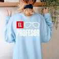El Professor Money Costume Profesor Glasses Men Teacher Gift Women's Sweatshirt Back Print Light Blue