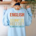 English Is Important But History Is Importanter Teachers Men Women Girls Kids Women's Sweatshirt Back Print Light Blue English Is Important But History Is Importanter Teachers Men Women Girls Kids Women's Sweatshirt Back Print Light Blue