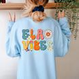 English Teacher Ela Vibes Teacher Kids First Day Of School Women's Sweatshirt Back Print Light Blue