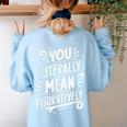 English Teacher Grammar Police Language Nerd You Literally Mean Figuratively V-Neck Modern Short Sleeve Small Women's Sweatshirt Back Print Light Blue