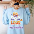 Fabulous Pre-K Teacher Halloween Costume Classroom Outfit Women's Sweatshirt Back Print Light Blue Fabulous Pre-K Teacher Halloween Costume Classroom Outfit Women's Sweatshirt Back Print Light Blue
