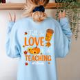 Fall In Love With Teaching 1st Grade Teacher Thanksgiving For Men Women Girls Kids Women's Sweatshirt Back Print Light Blue Fall In Love With Teaching 1st Grade Teacher Thanksgiving For Men Women Girls Kids Women's Sweatshirt Back Print Light Blue