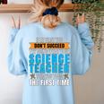 If At First You Don't Succeed Try Doing What Science Teacher Women's Sweatshirt Back Print Light Blue If At First You Don't Succeed Try Doing What Science Teacher Women's Sweatshirt Back Print Light Blue