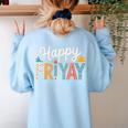 Fri-Yay Teacher Fry Yay Friday Weekend Happy Fri-Yay Women's Sweatshirt Back Print Light Blue