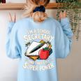 Front Office Teacher Admin Mother I'm A School Secretary Women's Sweatshirt Back Print Light Blue