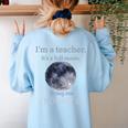 Full Moon Teacher Humor For Men Women Girls Kids Women's Sweatshirt Back Print Light Blue