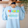 Future Teacher Cool Teacher In Progress Please Wait Women's Sweatshirt Back Print Light Blue Future Teacher Cool Teacher In Progress Please Wait Women's Sweatshirt Back Print Light Blue