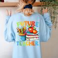 Future Teacher Costume For Kids Back To School Boy Girl Women's Sweatshirt Back Print Light Blue
