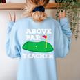 Golf Pun Above Par Teacher School Golfing Men & Women Women's Sweatshirt Back Print Light Blue Golf Pun Above Par Teacher School Golfing Men & Women Women's Sweatshirt Back Print Light Blue