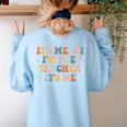 Groovy Its Me Hi Im The Teacher It’s Me Back To School Women's Sweatshirt Back Print Light Blue Groovy Its Me Hi Im The Teacher It’s Me Back To School Women's Sweatshirt Back Print Light Blue