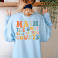Groovy Math Is The Only Subject That Counts Math Teacher For Men Women Girls Kids Women's Sweatshirt Back Print Light Blue Groovy Math Is The Only Subject That Counts Math Teacher For Men Women Girls Kids Women's Sweatshirt Back Print Light Blue