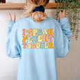 Groovy I Speak Fluent Toddler Daycare Provider Teacher Women's Sweatshirt Back Print Light Blue Groovy I Speak Fluent Toddler Daycare Provider Teacher Women's Sweatshirt Back Print Light Blue