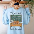 Halloween Teacher I'Ll Just Wait Until It's Quiet Women's Sweatshirt Back Print Light Blue Halloween Teacher I'Ll Just Wait Until It's Quiet Women's Sweatshirt Back Print Light Blue