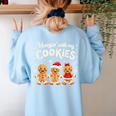 Hangin With My Cookies Gingerbread Christmas Teacher Women's Sweatshirt Back Print Light Blue